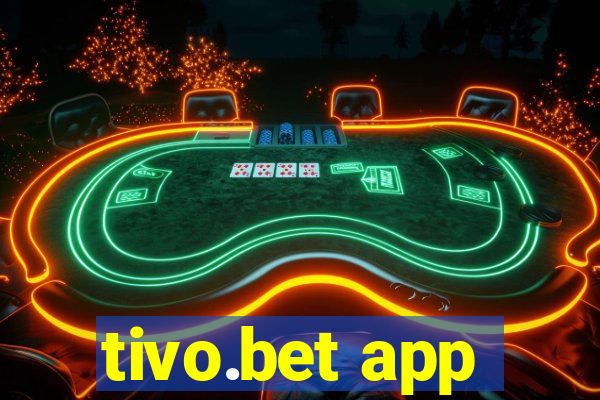 tivo.bet app